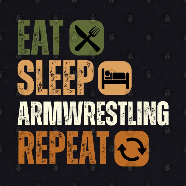 Eat Sleep Armwrestling Repeat by footballomatic